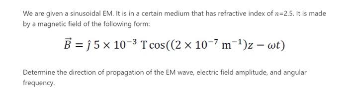 Solved We are given a sinusoidal EM. It is in a certain | Chegg.com
