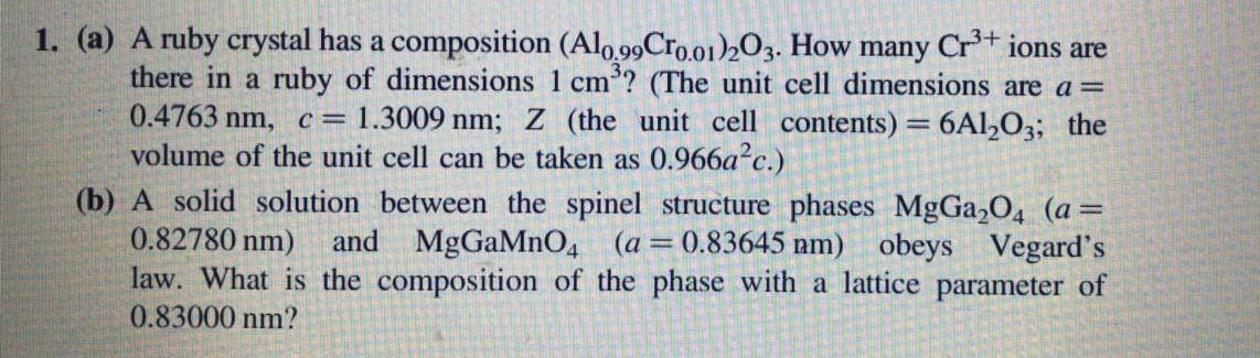 Solved 1. (a) A ruby crystal has a composition | Chegg.com