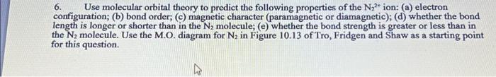 Solved 6. Use molecular orbital theory to predict the | Chegg.com