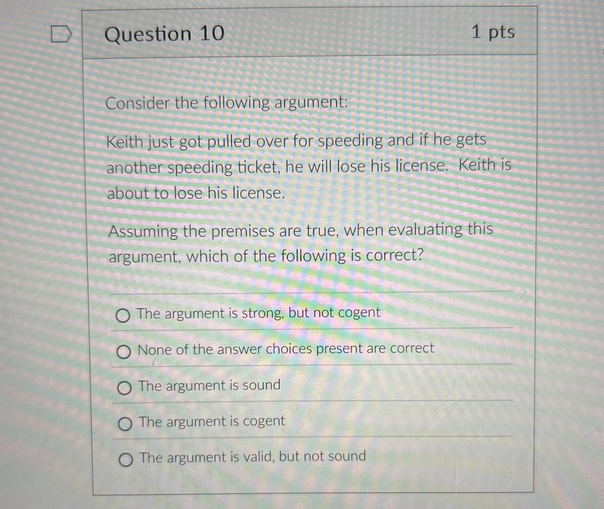 Solved Question 10Consider the following argument:Keith just | Chegg.com