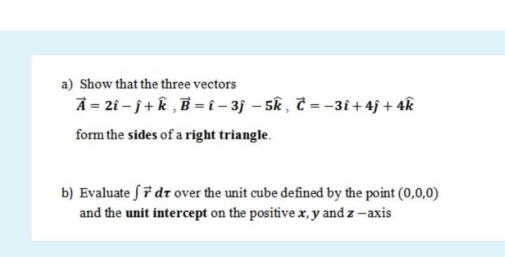 Solved A Show That The Three Vectors A 2i ſ K Chegg Com