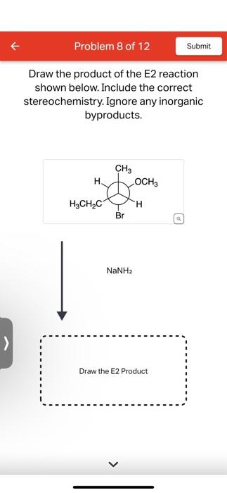 [Solved]: Draw the product of the E2 reaction shown below.