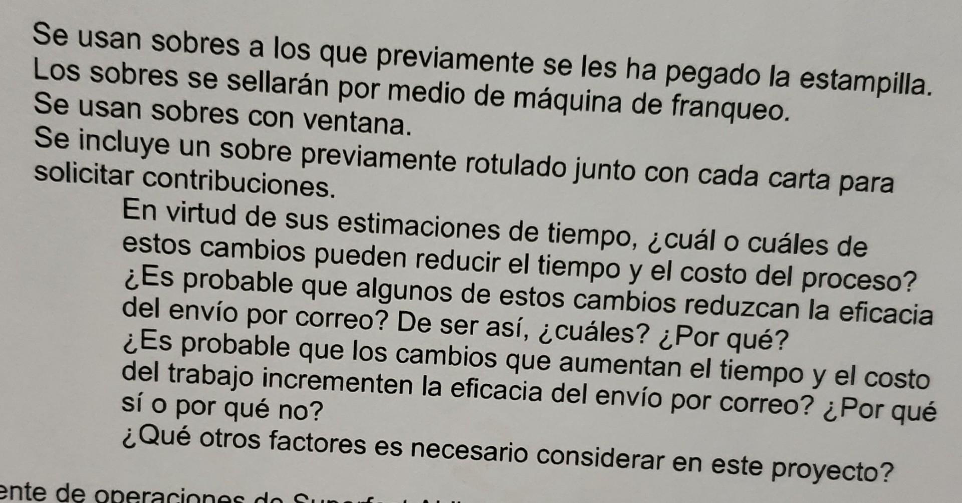 Se usan sobres a los que previamente se les ha pegado la estampilla. Los sobres se sellarán por medio de máquina de franqueo.