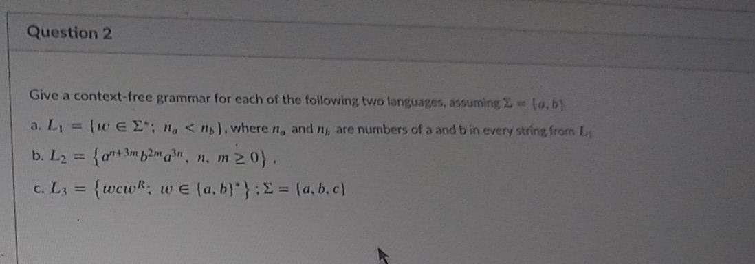 Solved Question 2 Give a context-free grammar for each of | Chegg.com
