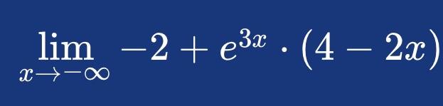 Solved Limx→−∞−2e3x⋅4−2x 2451