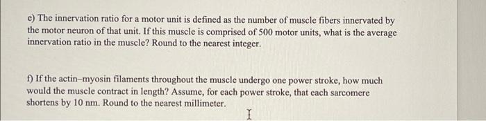 Solved e) The innervation ratio for a motor unit is defined | Chegg.com