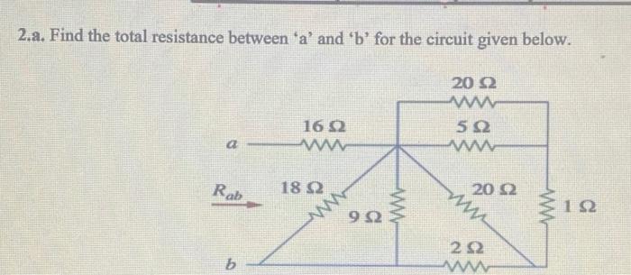 Solved 2.a. Find The Total Resistance Between 'a' And 'b' | Chegg.com