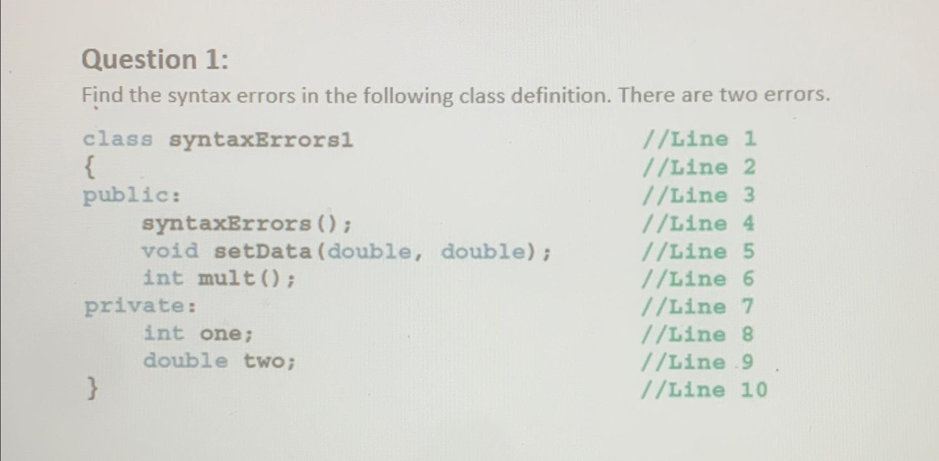 Solved Question 1:Find The Syntax Errors In The Following | Chegg.com