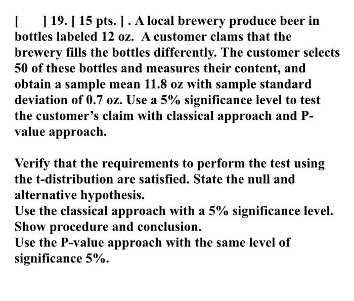 Solved [ | 19. [ 15 pts. ] . A local brewery produce beer in | Chegg.com