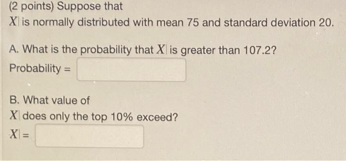 Solved (2 points) Suppose that X is normally distributed | Chegg.com