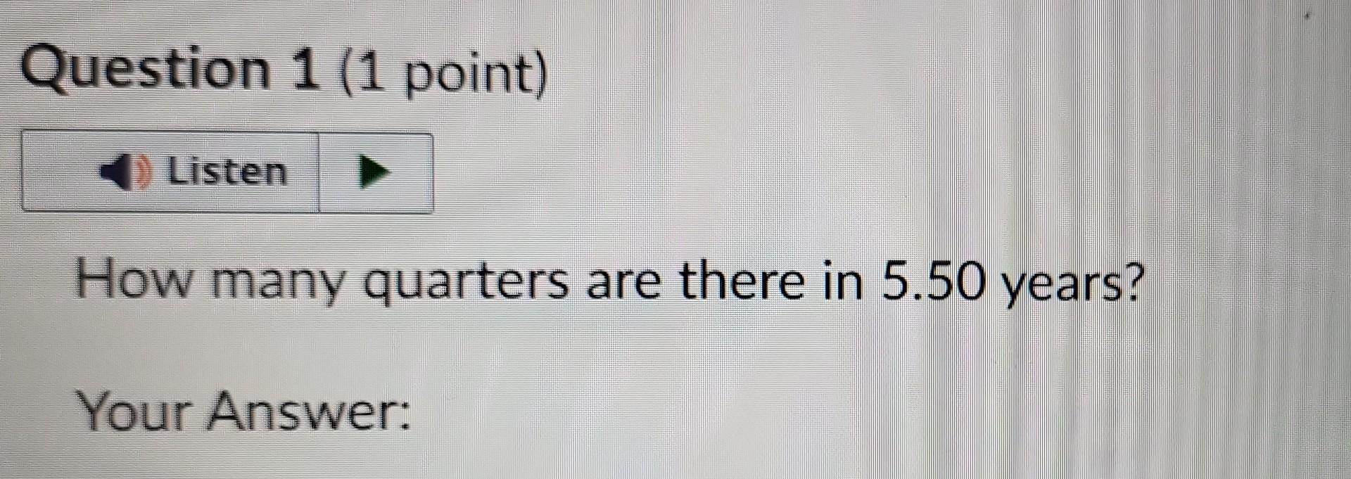 Solved How many quarters are there in 5.50 years? Your | Chegg.com