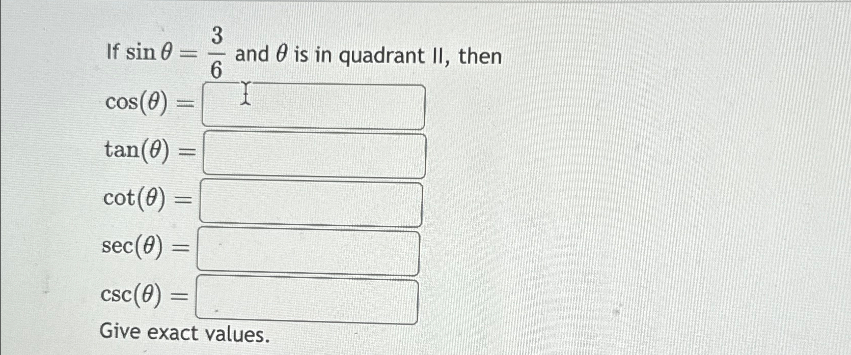 Solved If sinθ=36 ﻿and θ ﻿is in quadrant II, | Chegg.com