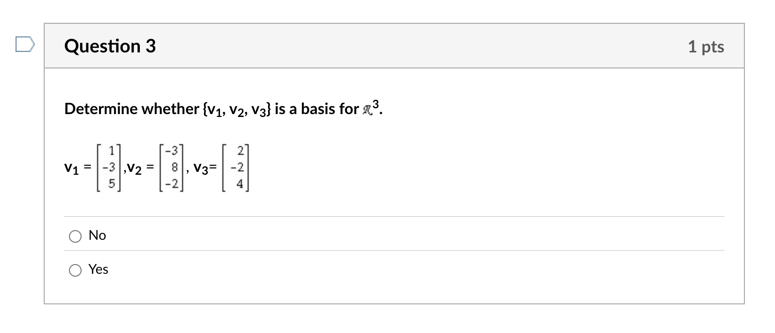 Solved Question 3Determine whether {v1,v2,v3} is ﻿a basis | Chegg.com