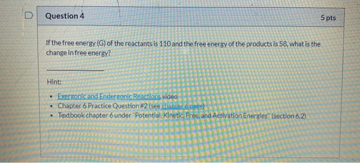 Solved Question 4 5 pts and the free energy of the products | Chegg.com