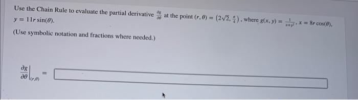 [Solved]: Use the Chain Rule to evaluate the partial deriva