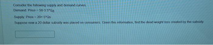 Solved Consider The Following Supply And Demand Curves: | Chegg.com