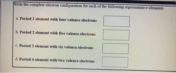 Solved Write the complete electron configuration for each of | Chegg.com
