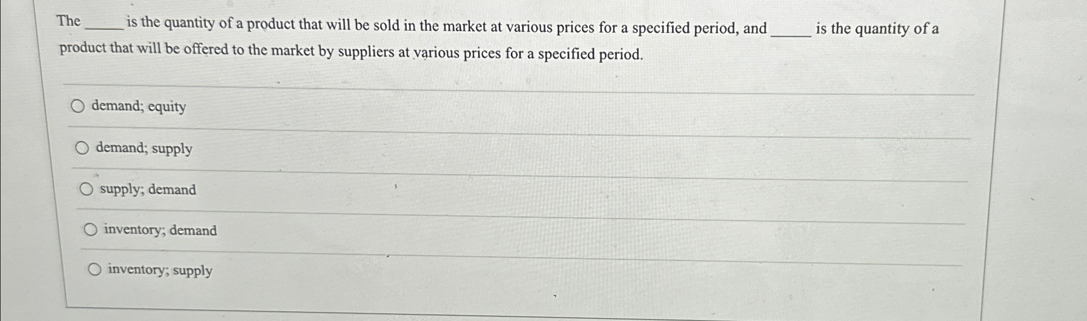 Solved The is the quantity of a product that will be sold in | Chegg.com