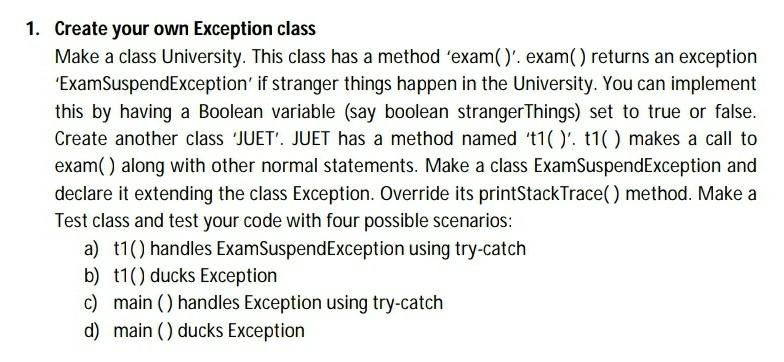 Solved 1. Create Your Own Exception Class Make A Class | Chegg.com