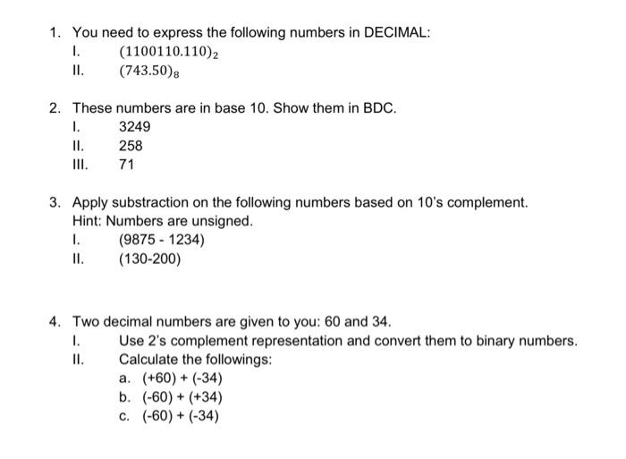 Solved 1. You Need To Express The Following Numbers In | Chegg.com