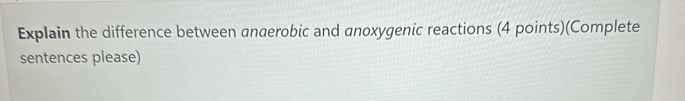 Solved Explain the difference between anaerobic and | Chegg.com