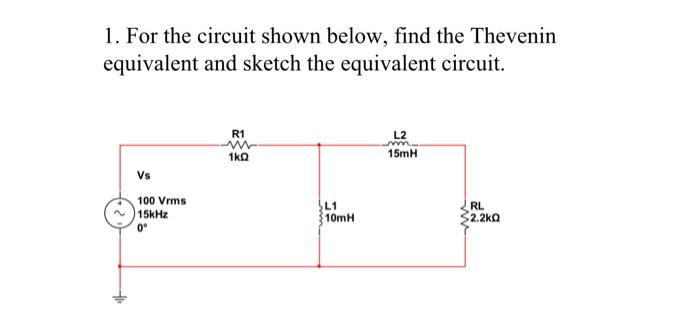 Solved 1. For The Circuit Shown Below, Find The Thevenin | Chegg.com