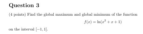 Solved Question 3(4 ﻿points) ﻿Find the global maximum and | Chegg.com