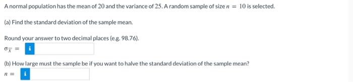 Solved A normal population has the mean of 20 and the | Chegg.com