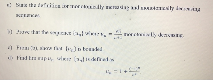 Solved a) State the definition for monotonically increasing | Chegg.com