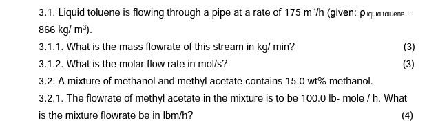 Solved 3.1. Liquid toluene is flowing through a pipe at a | Chegg.com