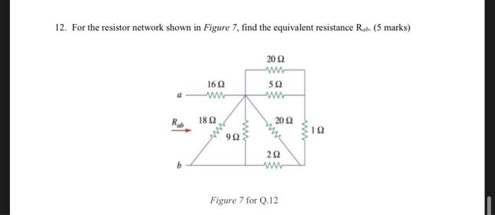Solved 12. For the resistor network shown in Figure 7, find | Chegg.com