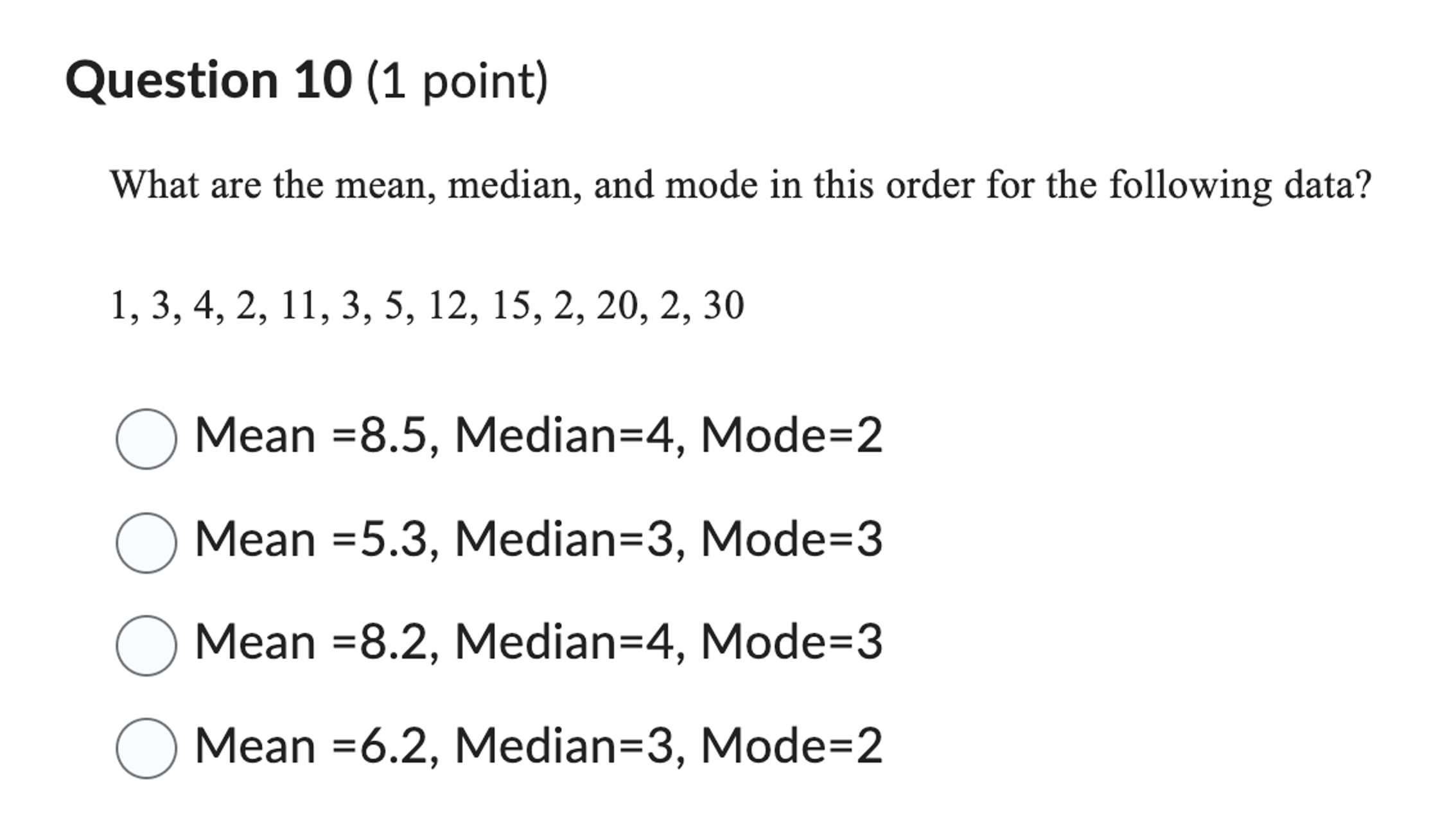 Solved Question 10 (1 ﻿point)What are the mean, median, and | Chegg.com