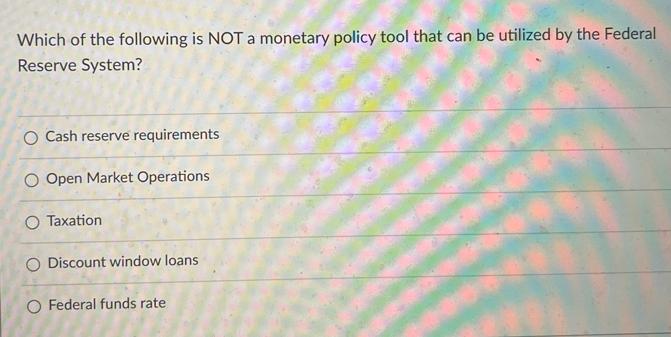 Solved Which of the following is NOT a monetary policy tool | Chegg.com