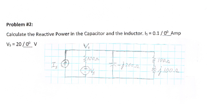 Solved Problem #2:Calculate the Reactive Power in the | Chegg.com