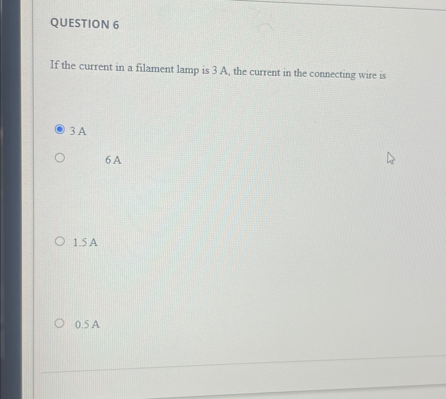 Solved QUESTION 6If the current in a filament lamp is 3A, | Chegg.com