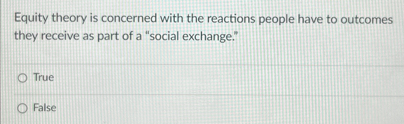 Solved Equity theory is concerned with the reactions people | Chegg.com