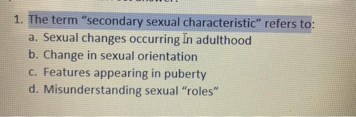 Solved 1 The Term Secondary Sexual Characteristic” Refers 4162