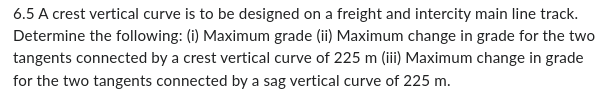 6.5 ﻿A crest vertical curve is to be designed on a | Chegg.com