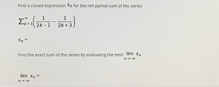 Solved Find a closed expression Sn for the nth partial sum | Chegg.com