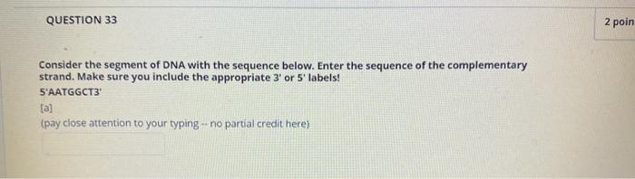 Solved QUESTION 33 2 poin Consider the segment of DNA with | Chegg.com