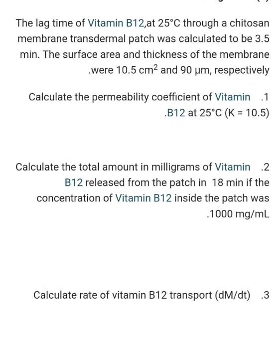 [Solved] The lag time of Vitamin B12,at 25C through a chit