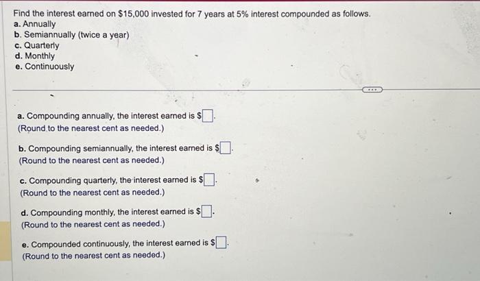 Solved Find the interest earned on $15,000 invested for 7 | Chegg.com