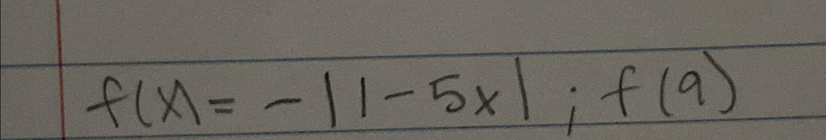 Solved f(x)=-|1-5x|;f(9) | Chegg.com