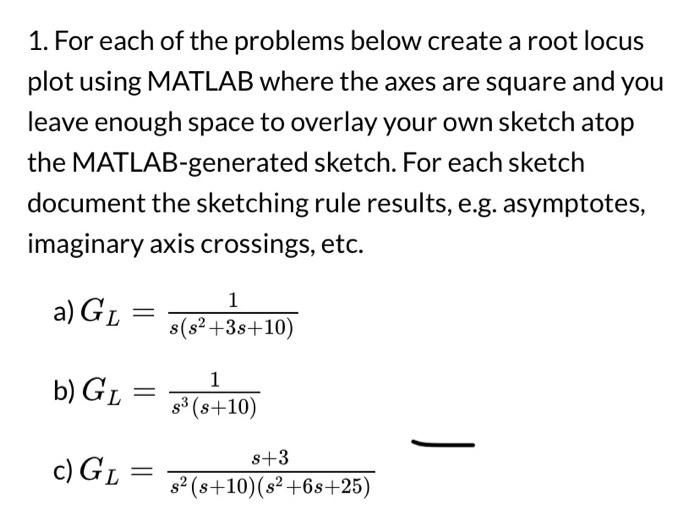Solved 1 for each of the problems below create a root locus chegg
