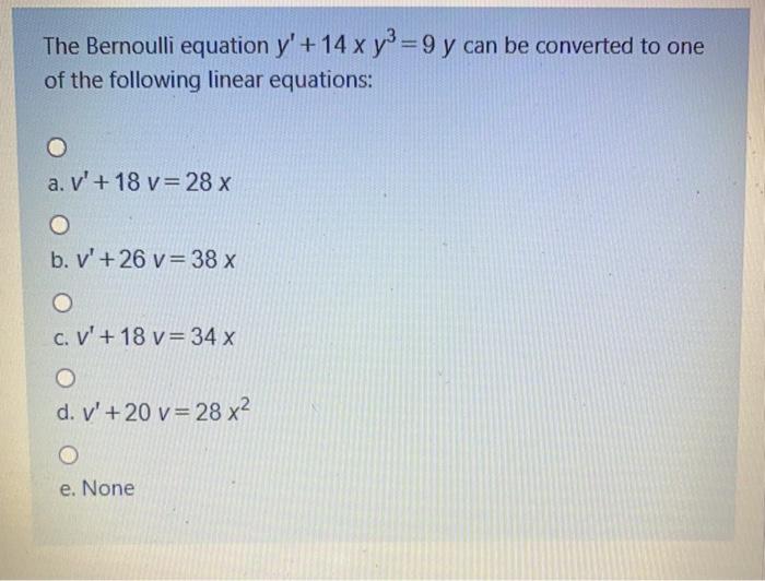 Solved The Bernoulli Equation Y 14 X Y 9 Y Can Be Conve Chegg Com