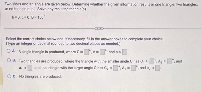 Solved Two Sides And An Angle Are Given Below. Determine | Chegg.com