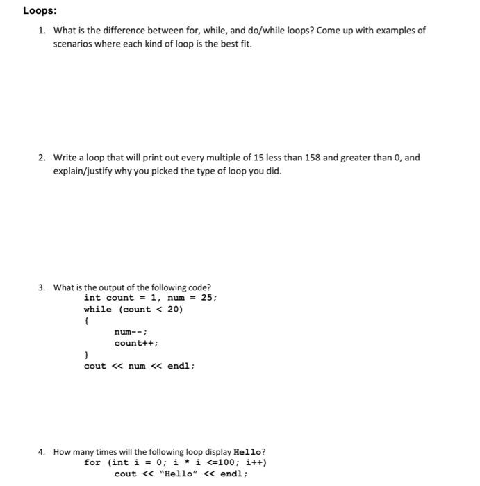 Solved Loops: 1. What is the difference between for, while, | Chegg.com