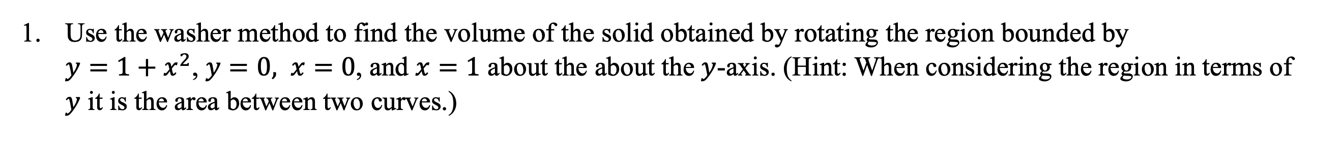 Washer Method. Question Solved Use the washer method to find the volume of the solid | Chegg.com