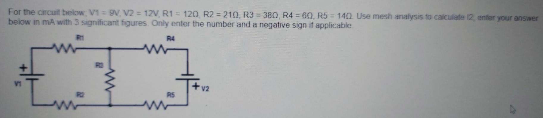 Solved For the circuit below V1 = 9V. V2 = 12V, R1 = 120, R2 | Chegg.com