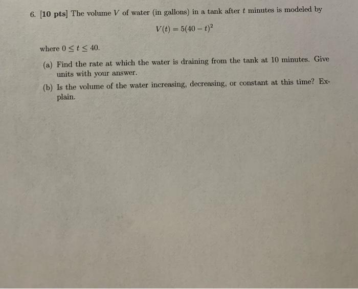Solved 6. (10 pts) The volume V of water (in gallons) in a | Chegg.com
